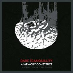 Dark Tranquillity : A Memory Construct (Limited Edition Tour Single)